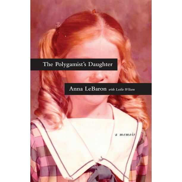 The Polygamist's Daughter : A Memoir - Walmart.com - Walmart.com
