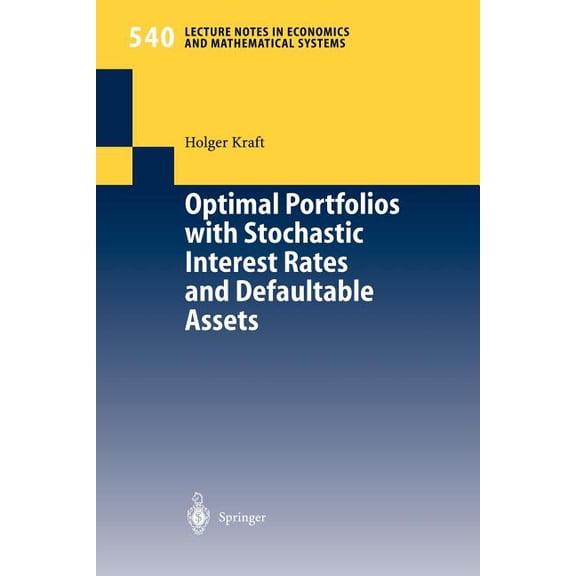 Lecture Notes in Economic and Mathematic Optimal Portfolios with Stochastic Interest Rates and Defaultable Assets, Book 540, (Paperback)