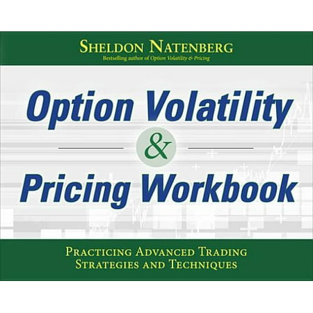 Option Volatility & Pricing Workbook: Practicing Advanced Trading Strategies and Techniques -