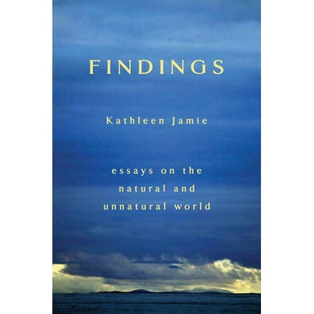Essie Natural - Findings : Essays on the Natural and Unnatural World