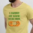 thumbnail image 2 of Greenyef Graphics I Paused My Game to Be Here Video Gamer Gift for Men Teenagers Gaming Funny Graphic T-Shirt Style-29 (Cornsilk, X-Large), 2 of 6