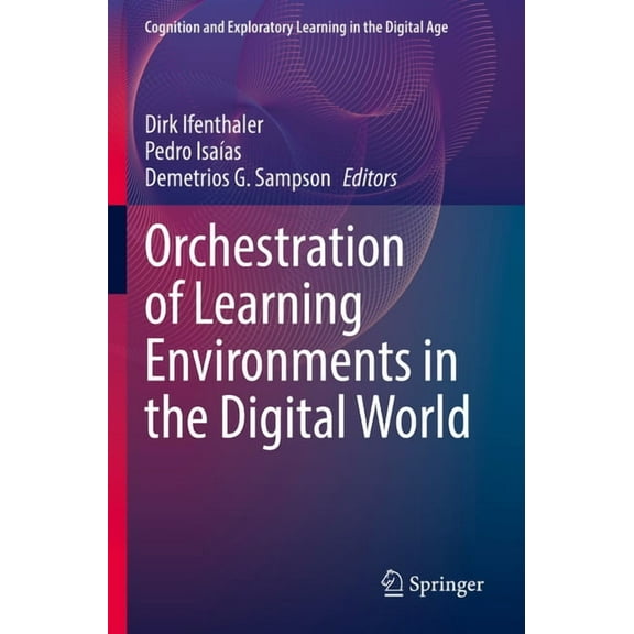 Cognition and Exploratory Learning in th Orchestration of Learning Environments in the Digital World, (Paperback)
