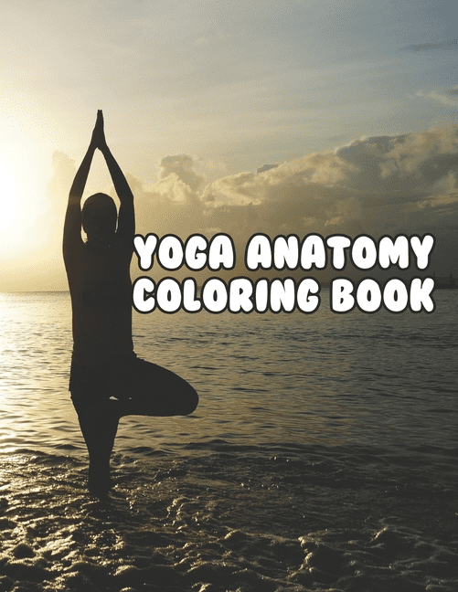 Yoga Anatomy Coloring Book Youtube Yoga Anatomy Coloring Book Youtube
