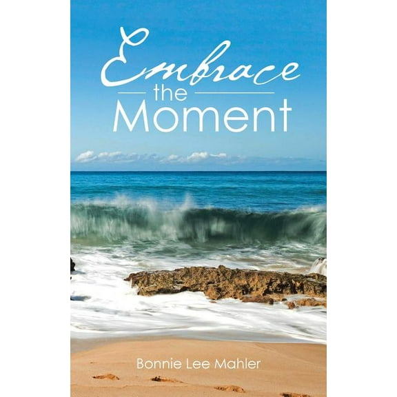 Embrace the Moment (Paperback)