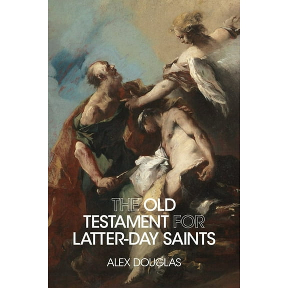 The Old Testament for Latter-day Saints (Edition 1) (Paperback)