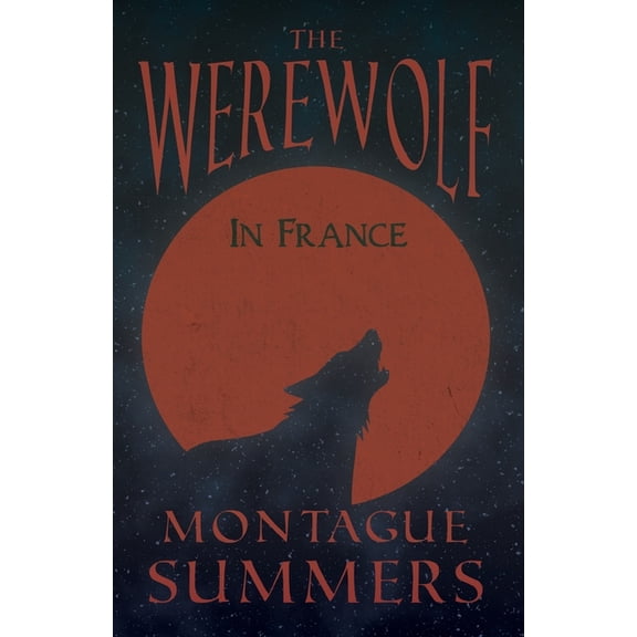 The Werewolf in France (Fantasy and Horror Classics), (Paperback)