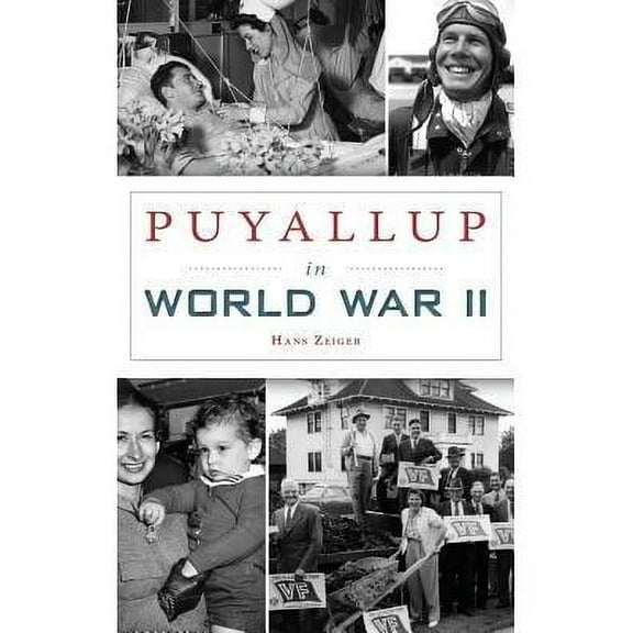 Puyallup in World War II (Hardcover)