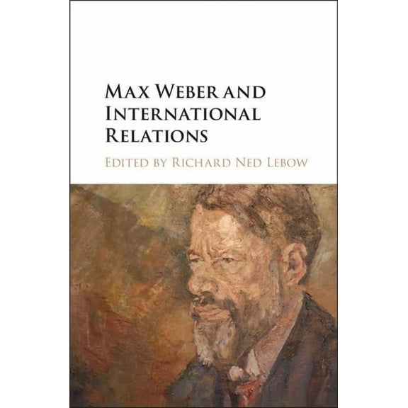 Max Weber and International Relations, (Hardcover)