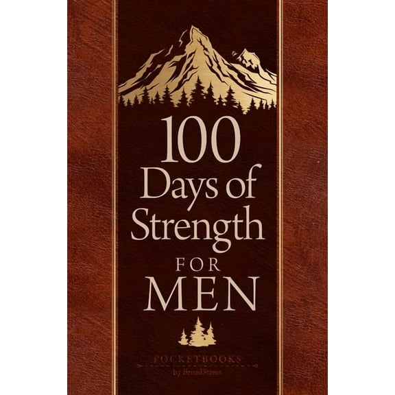 100 Days of Strength for Men : Pocketbooks by BroadStreet (Hardcover)