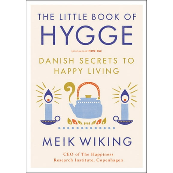 Pre-Owned The Little Book of Hygge: Danish Secrets to Happy Living (Hardcover) 0062658808 9780062658807