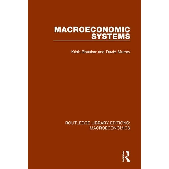 Routledge Library Editions: Macroeconomi Macroeconomic Systems, (Hardcover)