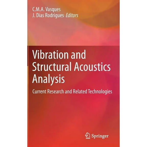 Vibration and Structural Acoustics Analysis: Current Research and Related Technologies, (Hardcover)