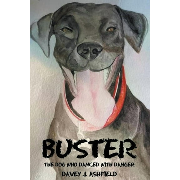 Buster: The Dog Who Danced With Danger, (Paperback)
