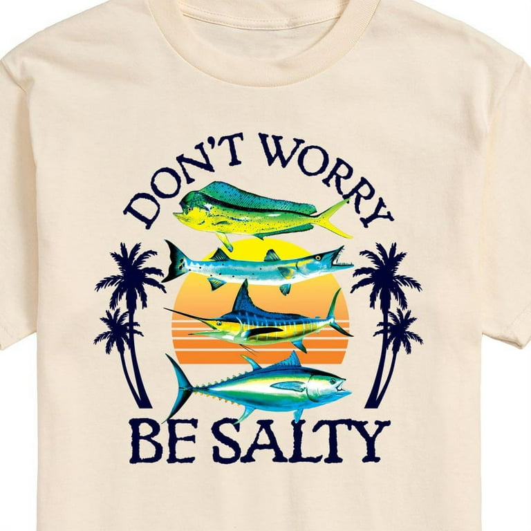 Instant Message - Don't Worry, Be Salty - Fishing, Hunting, Camping - Men's  Short Sleeve Graphic T-Shirt