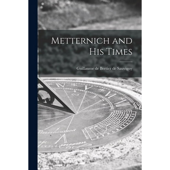 Metternich and His Times, (Paperback)