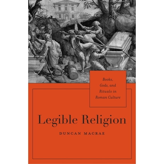 Legible Religion: Books, Gods, and Rituals in Roman Culture (Hardcover)