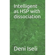 Intelligent as HSP with dissociation (Paperback)