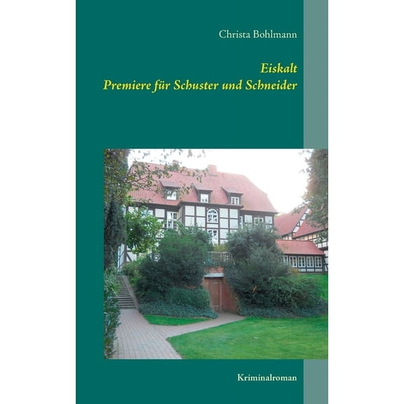 Eiskalt: Premiere fÃ¼r Schuster und Schneider, (Paperback)
