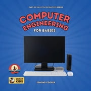 Computer Engineering for Babies, (Paperback)