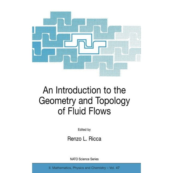NATO Science Series II: Mathematics, Phy An Introduction to the Geometry and Topology of Fluid Flows, Book 47, (Hardcover)