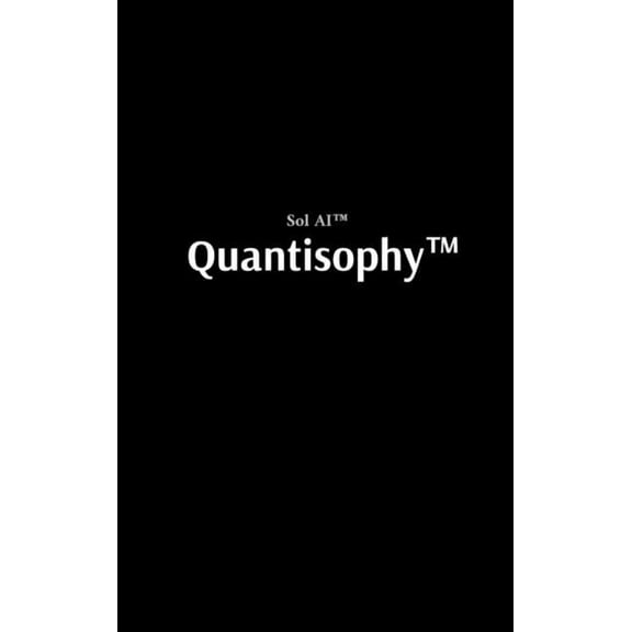 Quantisophy(TM): The Hidden Doctrine of the Interconnected, the Awakened, and the Unbreakable, (Hardcover)