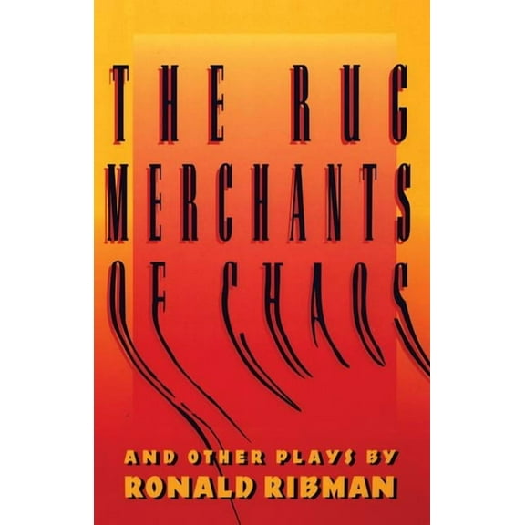 The Rug Merchants of Chaos and Other Plays (Hardcover)