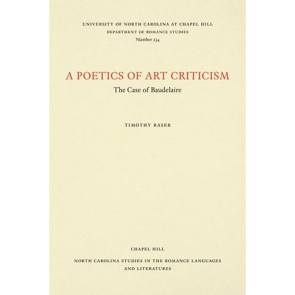 North Carolina Studies in the Romance La A Poetics of Art Criticism: The Case of Baudelaire, Book 234, (Paperback)