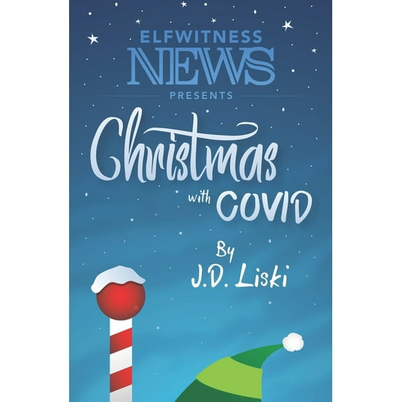 Elfwitness News Presents : Christmas with Covid (Paperback)