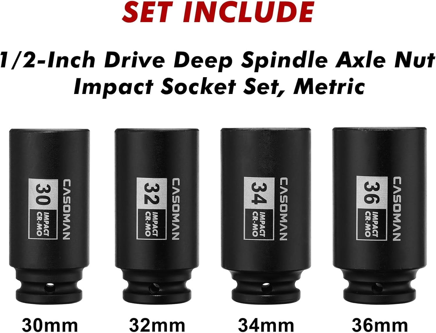 CASOMAN 1/2-inch Drive Deep Spindle Axle Nut Impact Socket Set,12 Point Metric, CR-MO, 30,32,34,36mm, 4-Piece 1/2" Heavy Duty Impact Socket Set