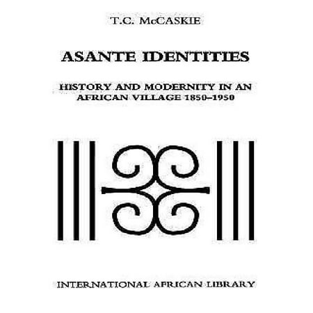 Asante Hub - Asante Identities : History and Modernity in an African Village, 1850-1950