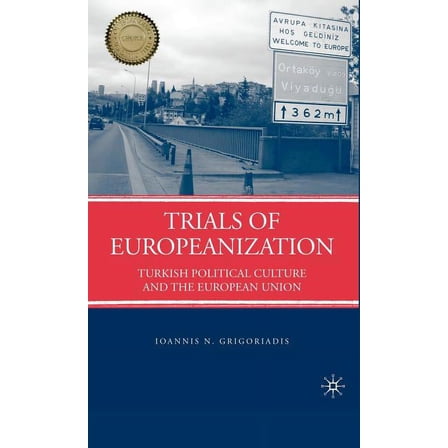 Trials of Europeanization: Turkish Political Culture and the European Union, (Hardcover)
