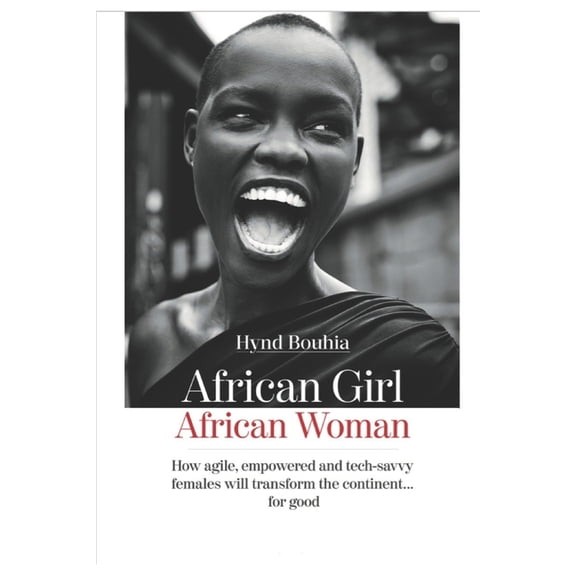 Gender Smart Collection: African Girl, African Woman: How agile, empowered and tech-savvy females will transform the continent...for good (Paperback)