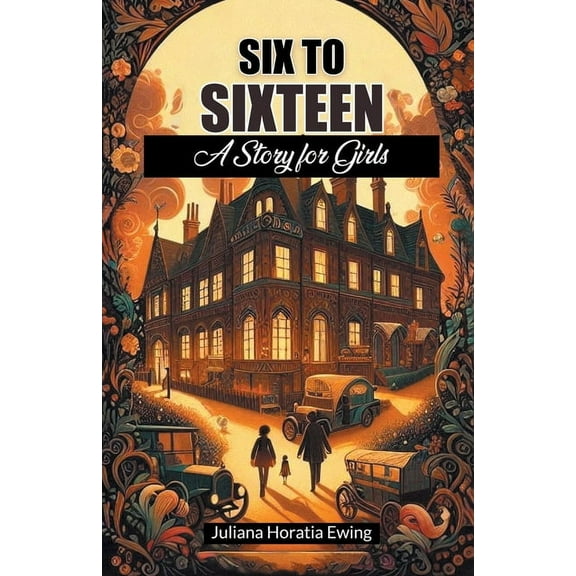 Six to Sixteen A Story for Girls, (Paperback)
