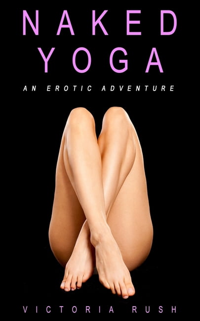 Jades Erotic Adventures Naked Yoga An Erotic Adventure (lesbian / bisexual erotica) (Series #3) (Paperback)