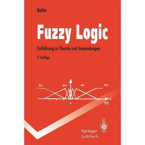 Fuzzy Logic: EinfÃ¼hrung in Theorie Und Anwendungen, (Paperback)