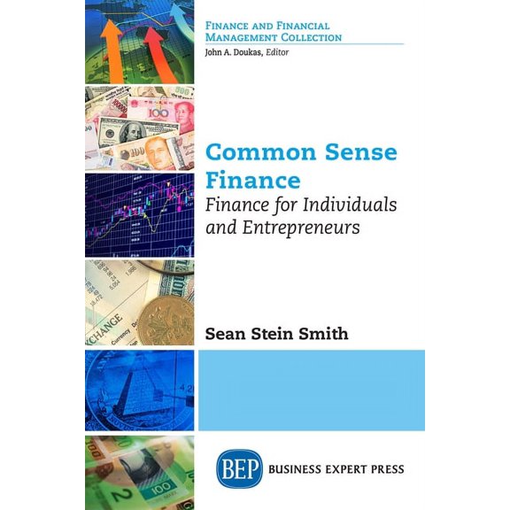 Common Sense Finance: Finance for Individuals and Entrepreneurs, (Paperback)