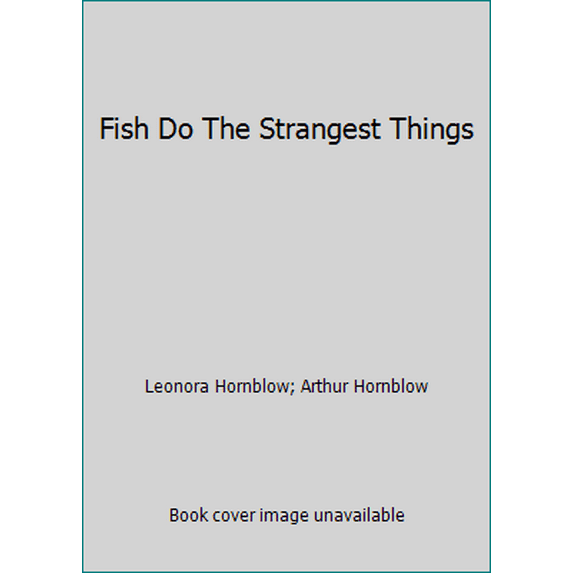 Pre-Owned Fish Do The Strangest Things (Hardcover) 0394800621 9780394800622