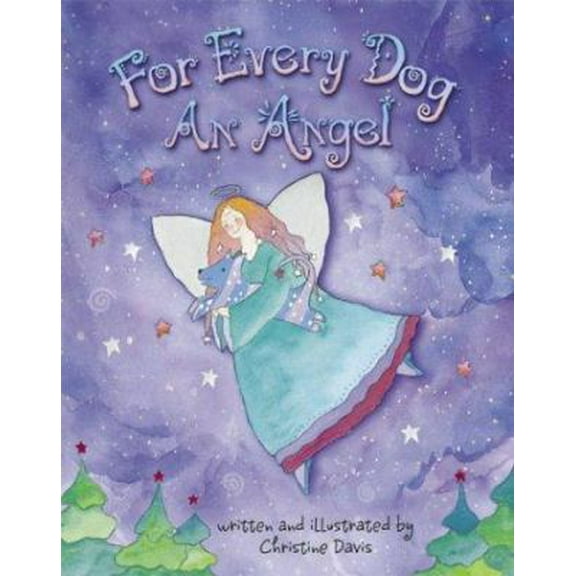 Pre-Owned For Every Dog an Angel (Hardcover) 0965922529 9780965922524