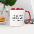 thumbnail image 3 of CafePress - I'm Silently Judging Your Font Choice Mugs - 11 oz Ceramic Mug - Novelty Coffee Tea Cup, 3 of 4