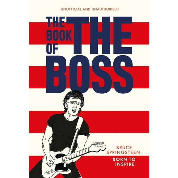 The Book of the Boss: Empowering Words of Wisdom from Bruce Springsteen, (Hardcover)