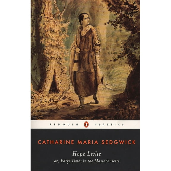 Pre-Owned Hope Leslie: or, Early Times in the Massachusetts (Paperback) 0140436766 9780140436761