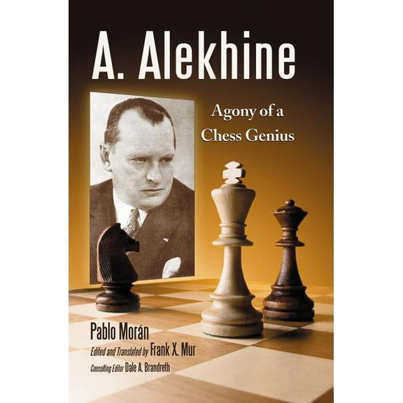 A. Alekhine: Agony of a Chess Genius, (Paperback)