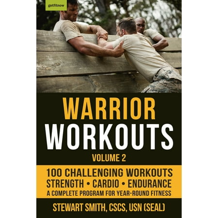 Warrior Workouts, Volume 2 : The Complete Program for Year-Round Fitness Featuring 100 of the Best (Best Lean Workout Program)