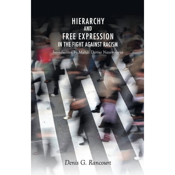 Hierarchy and Free Expression in the Fight Against Racism, (Paperback)
