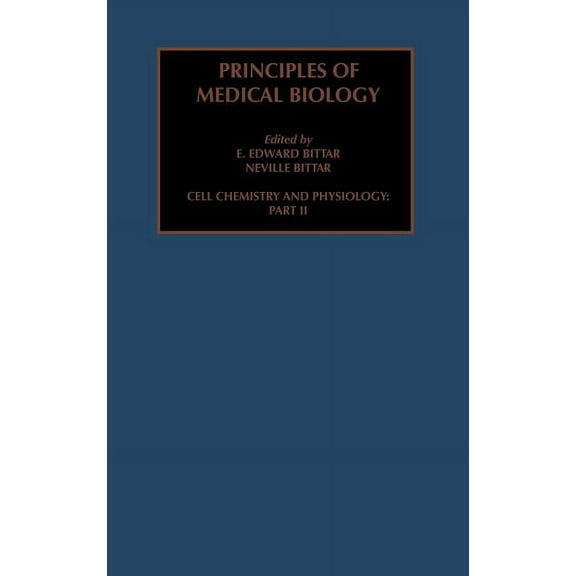 Principles of Medical Biology Cell Chemistry and Physiology: Part II: Volume 4b, Book 4, (Hardcover)