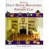 Making Doll's House Miniatures With Polymer Clay, Used [Hardcover]