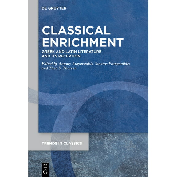 Trends in Classics - Supplementary Volum Classical Enrichment: Greek and Latin Literature and Its Reception, Book 176, (Hardcover)