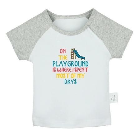 

On The Playground Is Where I Spent Most of My Days Funny T shirt For Baby Newborn Babies T-shirts Infant Tops 0-24M Kids Graphic Tees Clothing (Short Gray Raglan T-shirt 0-6 Months)