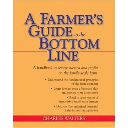 Pre-Owned A Farmer s Guide to the Bottom Line (Paperback) 0911311718 9780911311716