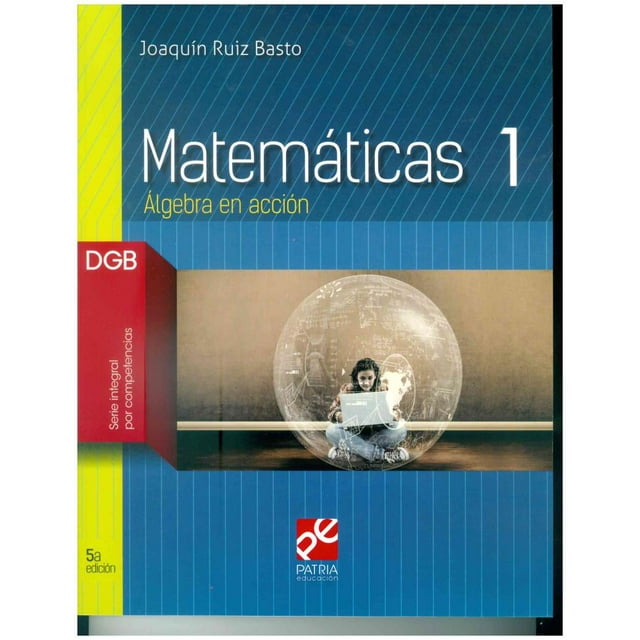 MATEMATICAS 1 GRUPO EDITORIAL PATRIA JOAQUIN RUIZ BASTO